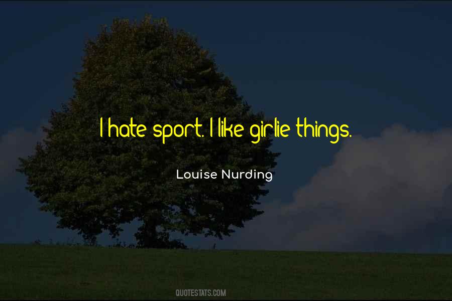 Louise Nurding Quotes #377929