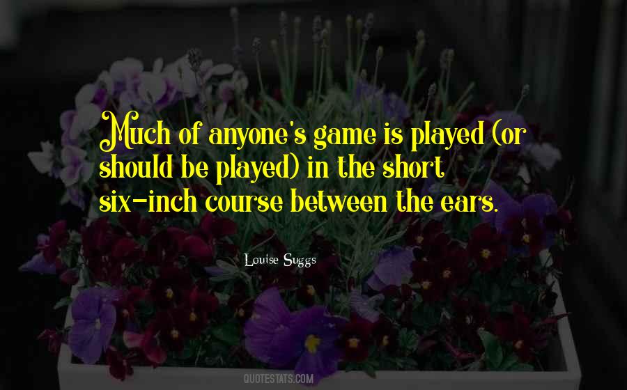 Louise Suggs Quotes #374155