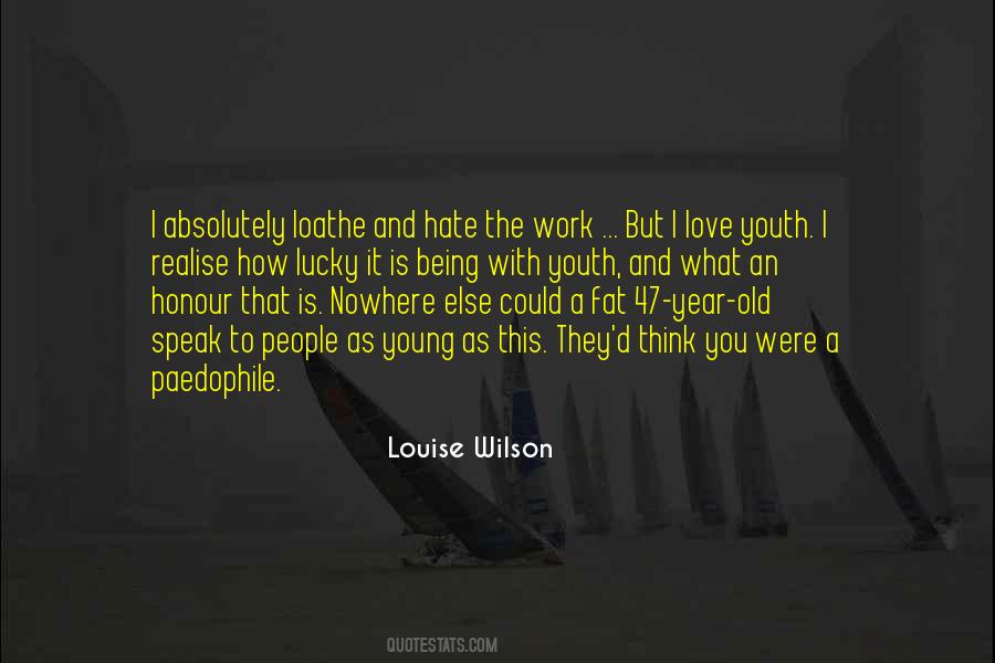 Louise Wilson Quotes #693082