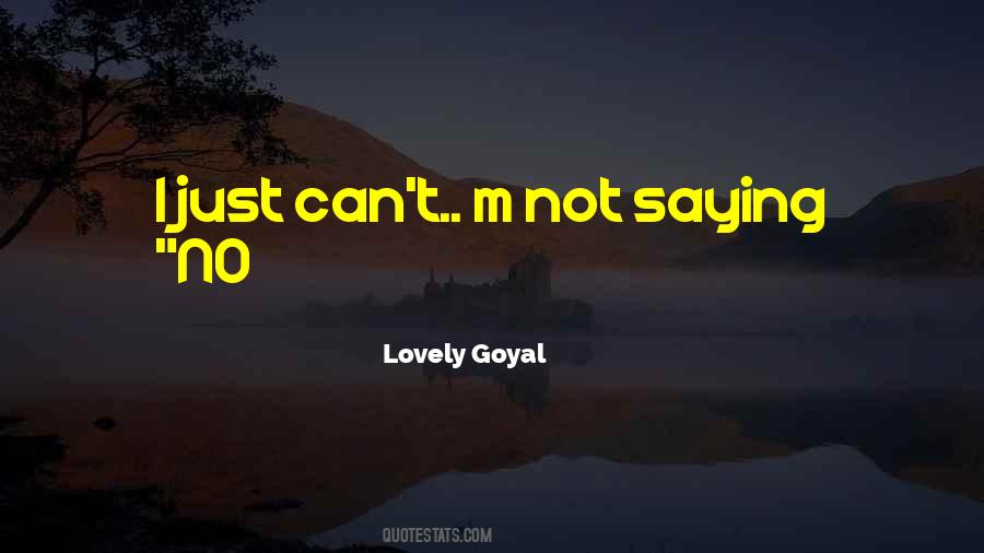 Lovely Goyal Quotes #23379