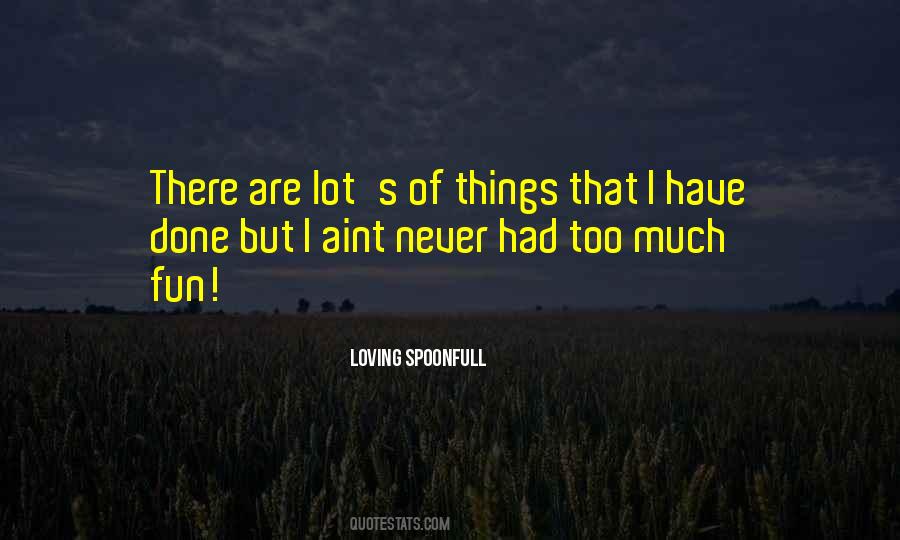 Loving Spoonfull Quotes #999061