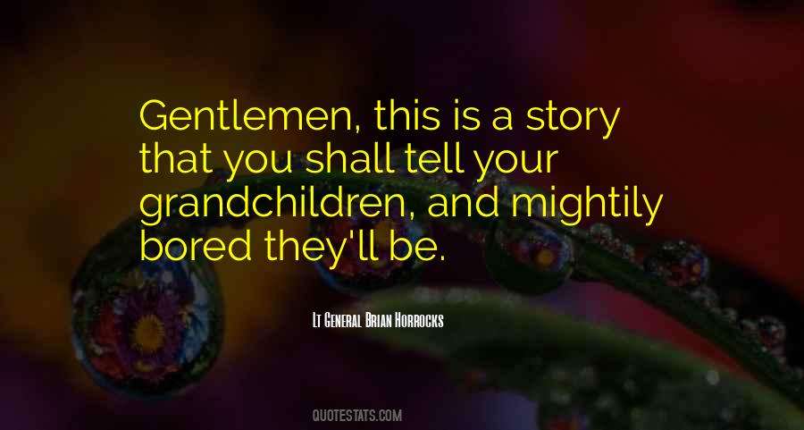 Lt General Brian Horrocks Quotes #815610 Lt General Brian Horrocks Quotes #815610