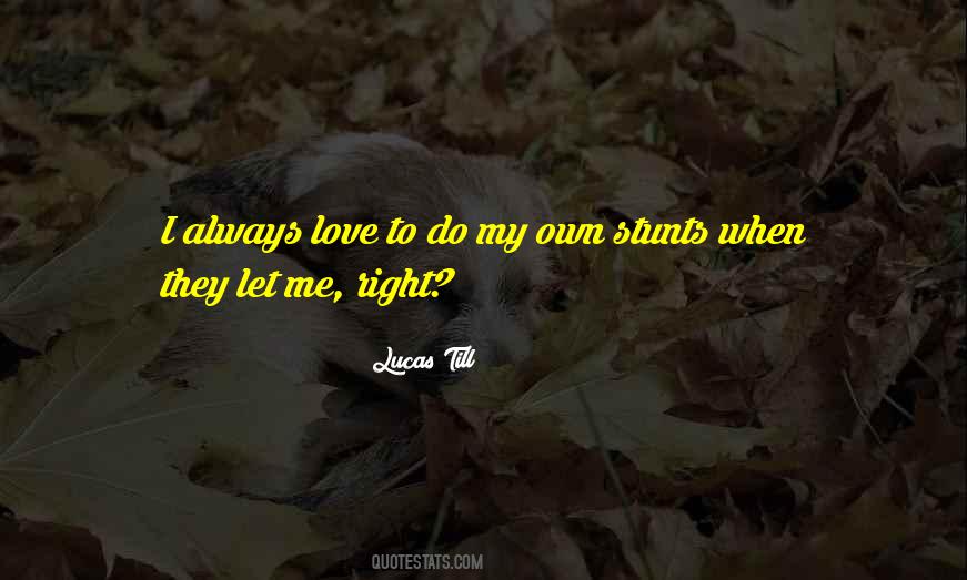 Lucas Till Quotes #1557749
