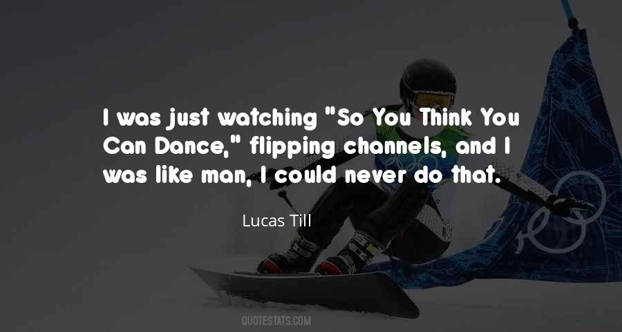 Lucas Till Quotes #318186