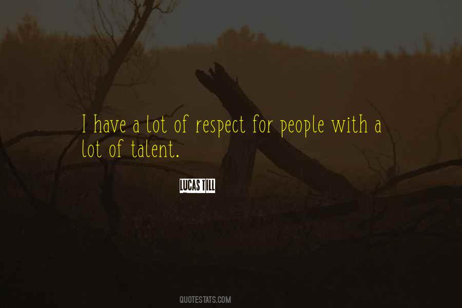 Lucas Till Quotes #390571