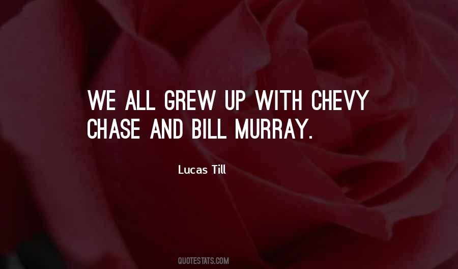 Lucas Till Quotes #519488
