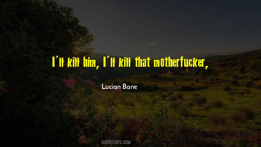 Lucian Bane Quotes #87113