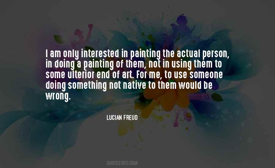 Lucian Freud Quotes #1506753