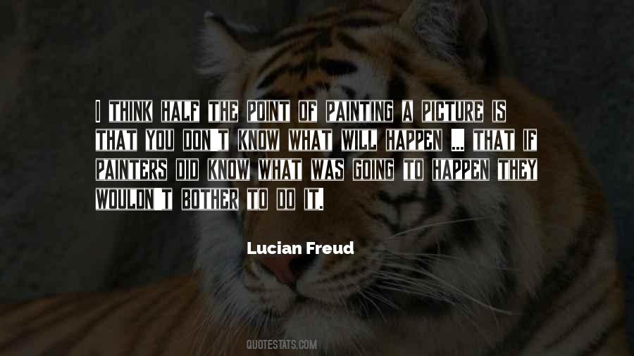 Lucian Freud Quotes #1725411