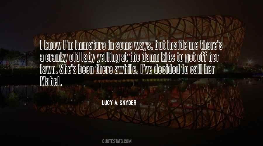 Lucy A. Snyder Quotes #211346
