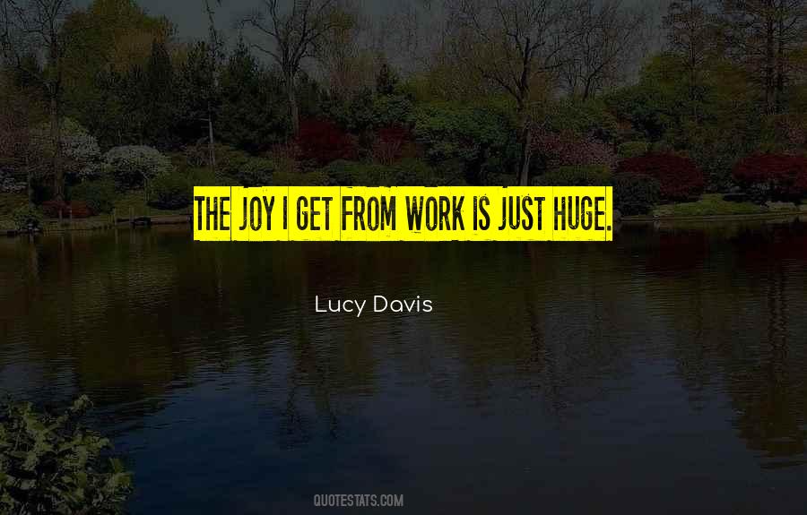 Lucy Davis Quotes #1667004