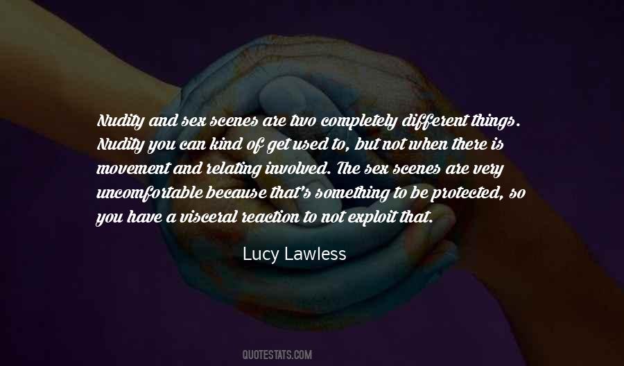 Lucy Lawless Quotes #1579361