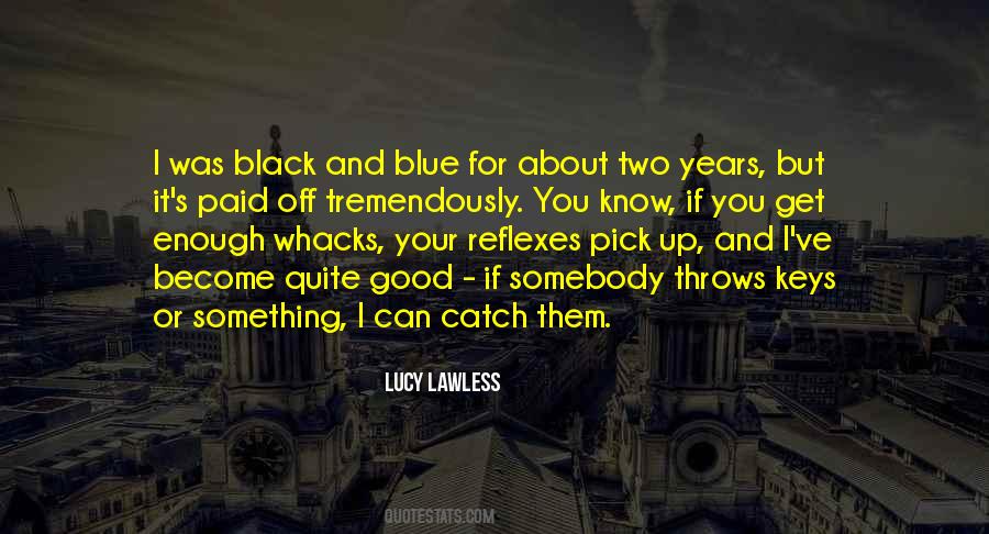 Lucy Lawless Quotes #199964