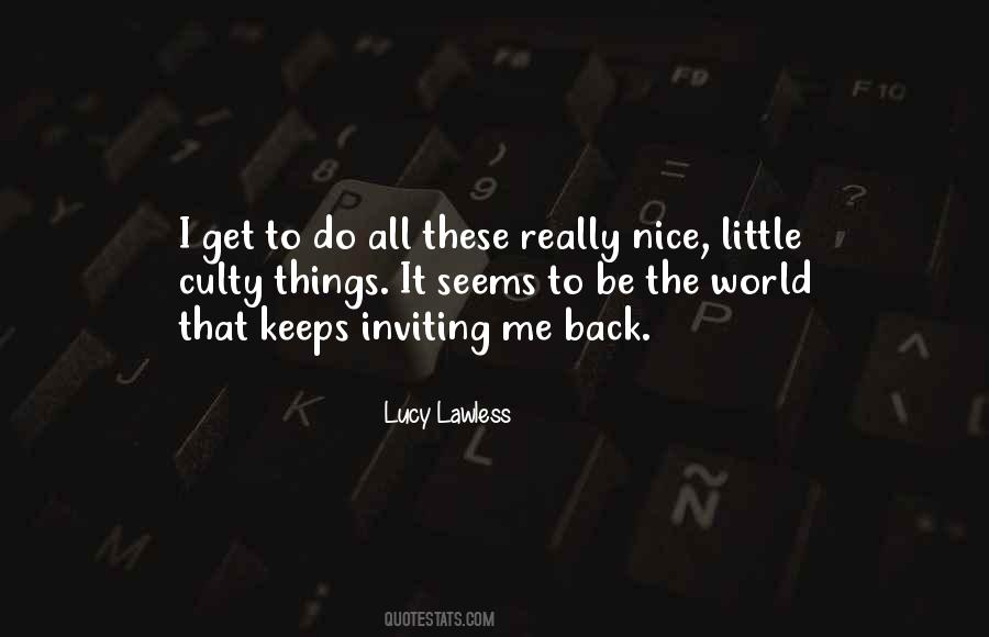 Lucy Lawless Quotes #386255