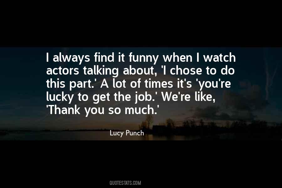 Lucy Punch Quotes #1237599