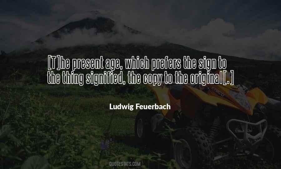 Ludwig Feuerbach Quotes #298628