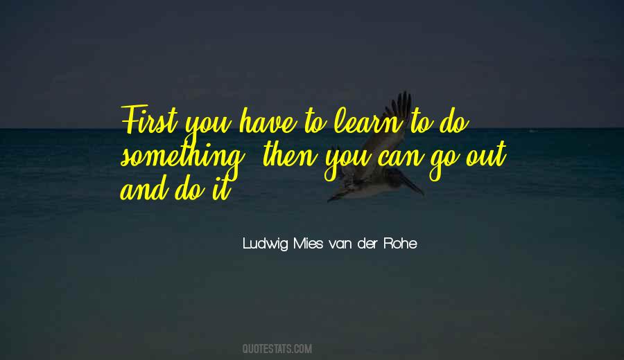 Ludwig Mies Van Der Rohe Quotes #1422706