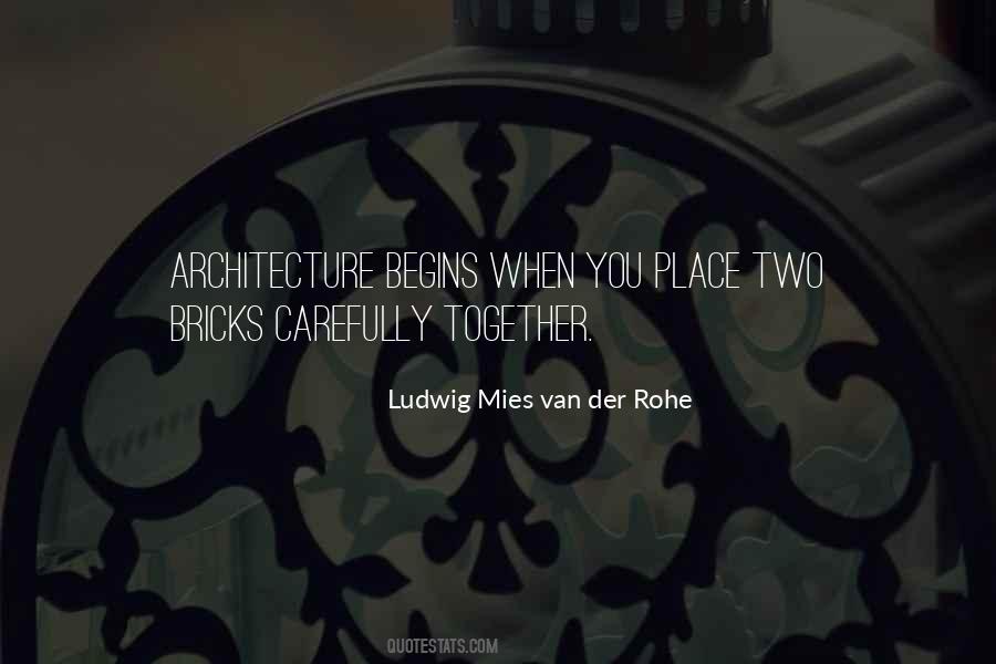 Ludwig Mies Van Der Rohe Quotes #957117