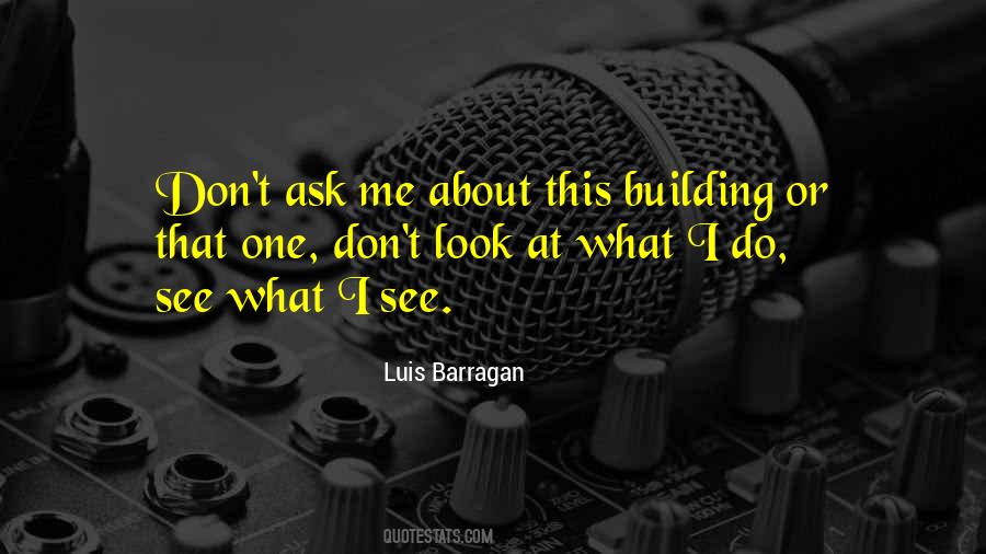 Luis Barragan Quotes #614748