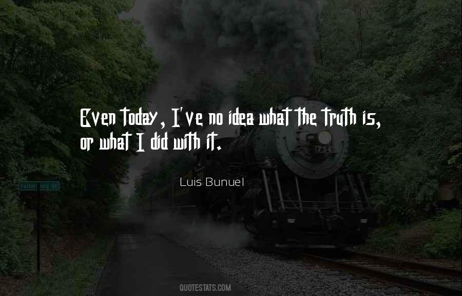Luis Bunuel Quotes #1098872