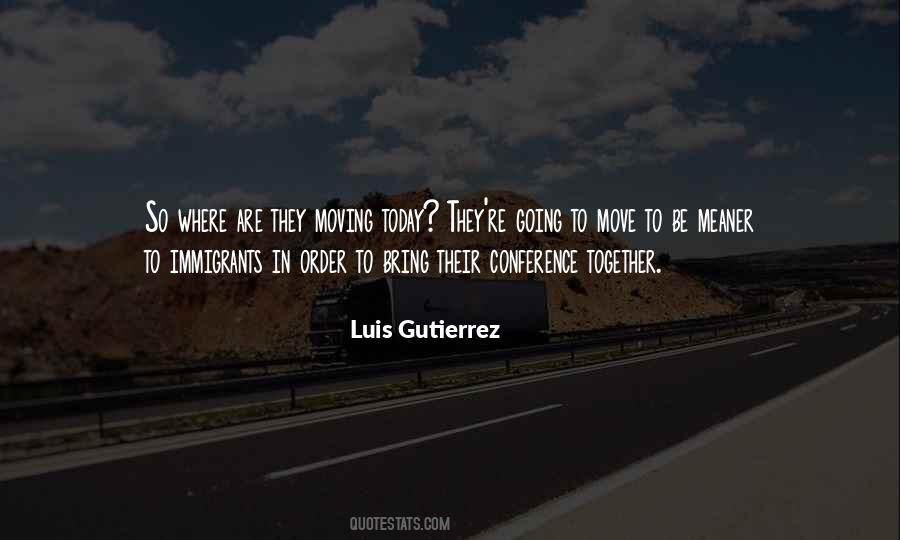 Luis Gutierrez Quotes #1860744