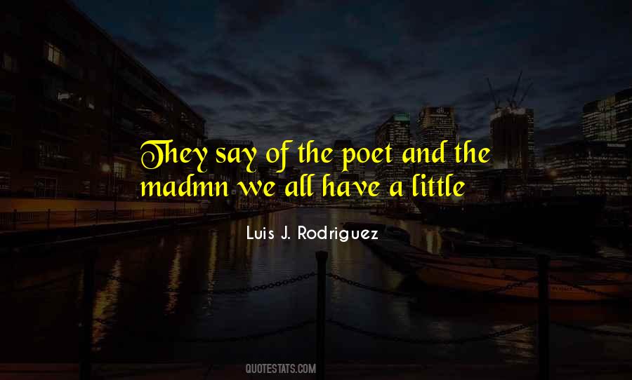 Luis J. Rodriguez Quotes #1180944