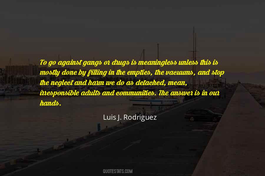 Luis J. Rodriguez Quotes #1442974