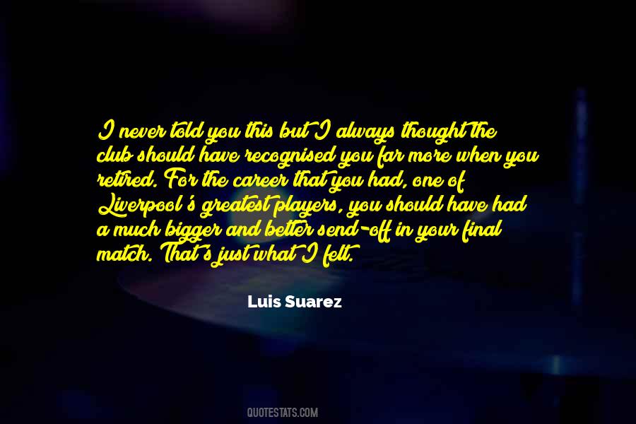 Luis Suarez Quotes #1096583