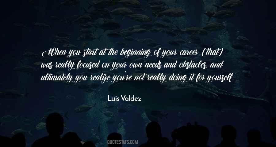 Luis Valdez Quotes #97848