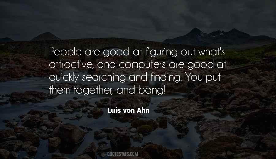 Luis Von Ahn Quotes #476526