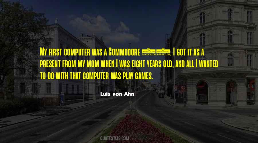 Luis Von Ahn Quotes #504219