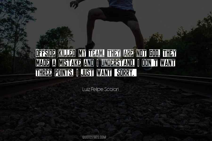 Luiz Felipe Scolari Quotes #134332