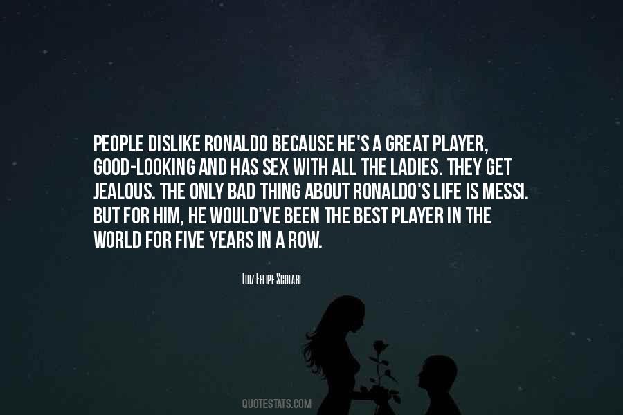 Luiz Felipe Scolari Quotes #19414