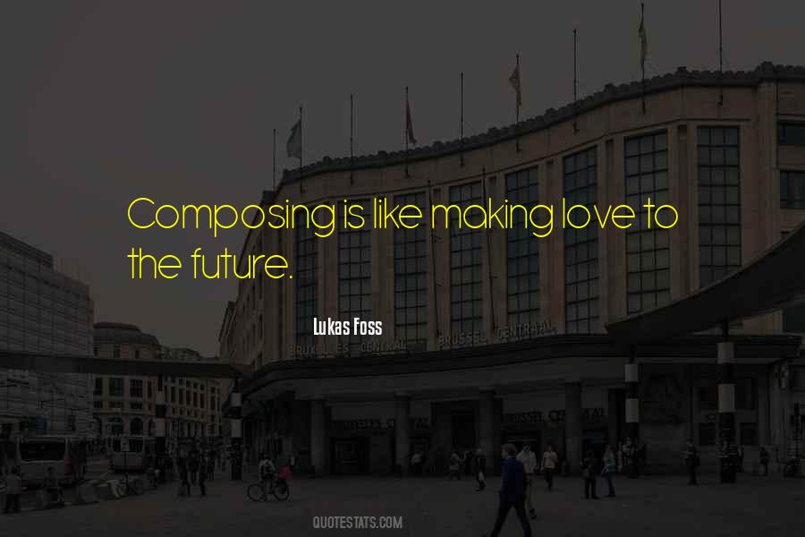 Lukas Foss Quotes #872183