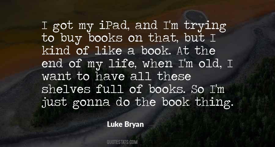 Luke Bryan Quotes #23765