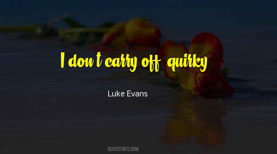 Luke Evans Quotes #1270349