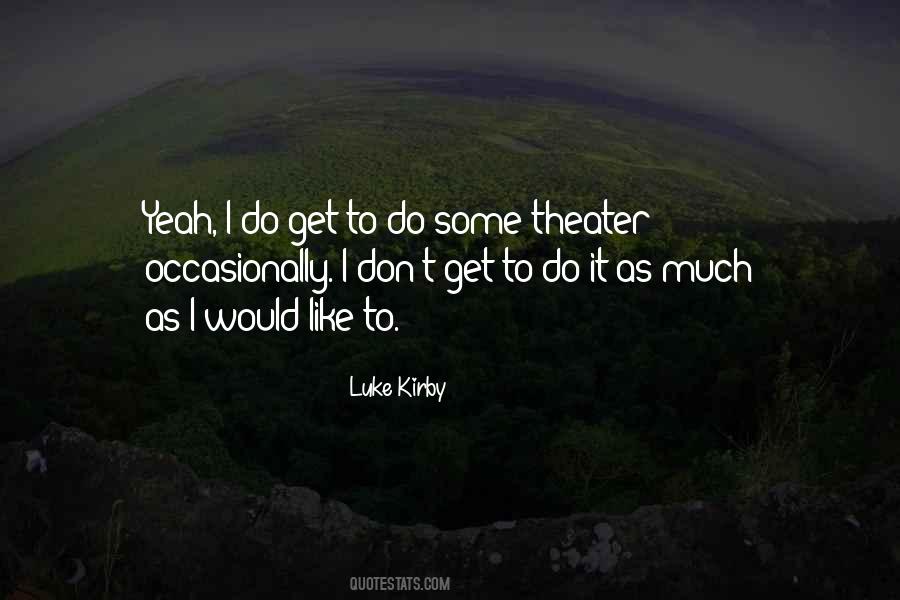 Luke Kirby Quotes #953078