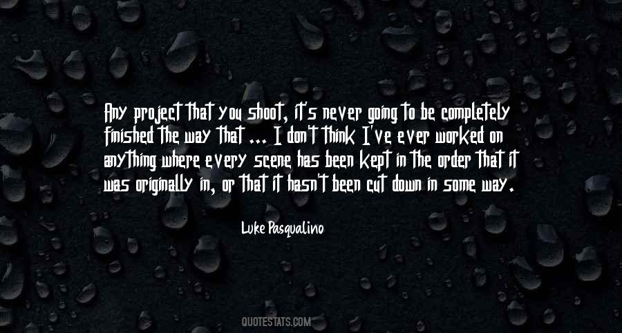 Luke Pasqualino Quotes #1517719