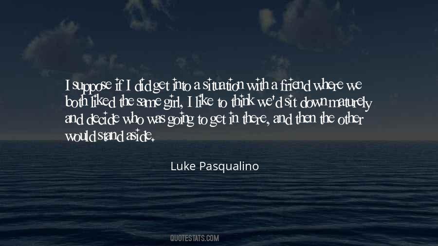Luke Pasqualino Quotes #1586387