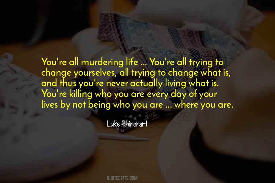 Luke Rhinehart Quotes #301501
