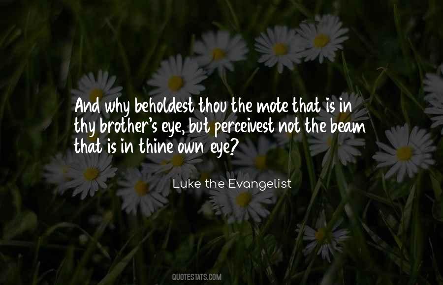 Luke The Evangelist Quotes #1608883