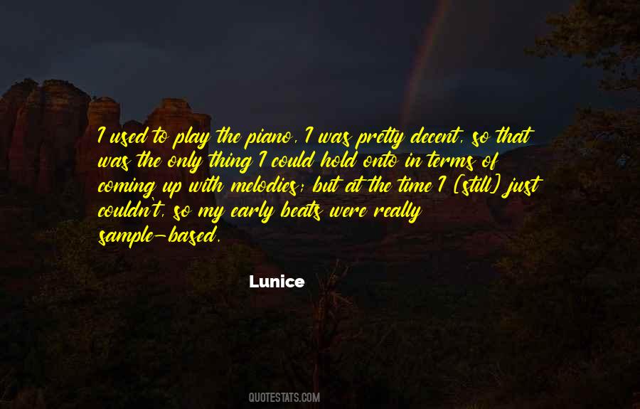 Lunice Quotes #1173161