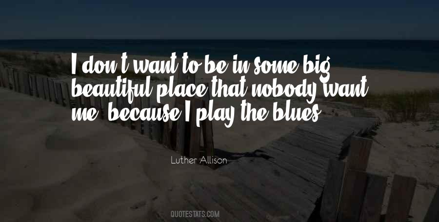 Luther Allison Quotes #172736