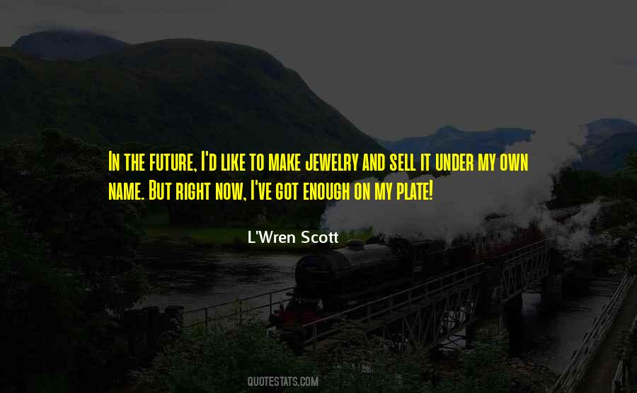 L'Wren Scott Quotes #1612616