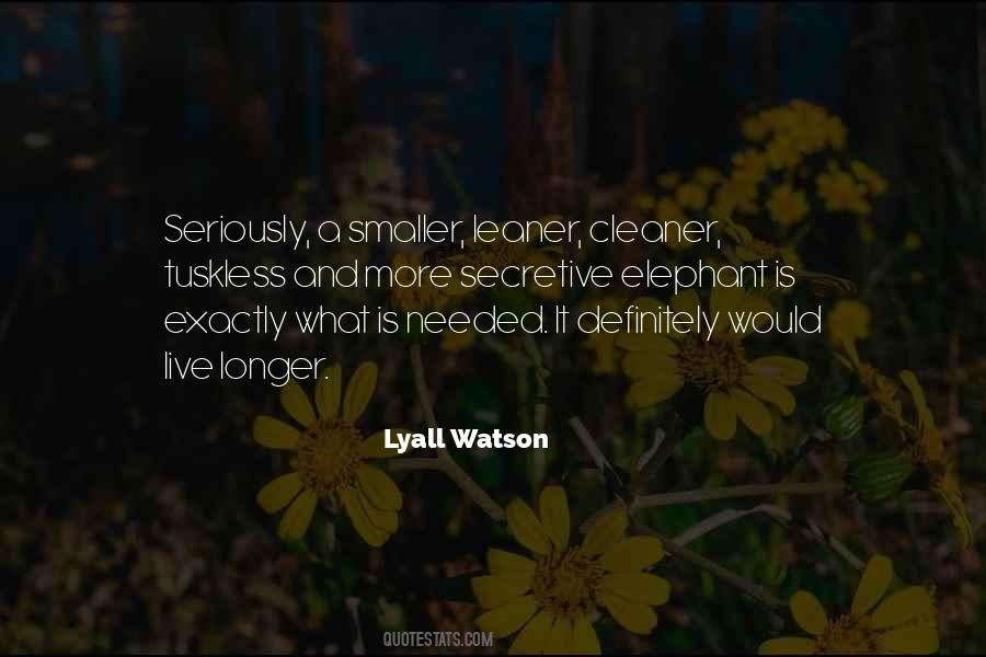 Lyall Watson Quotes #1531508