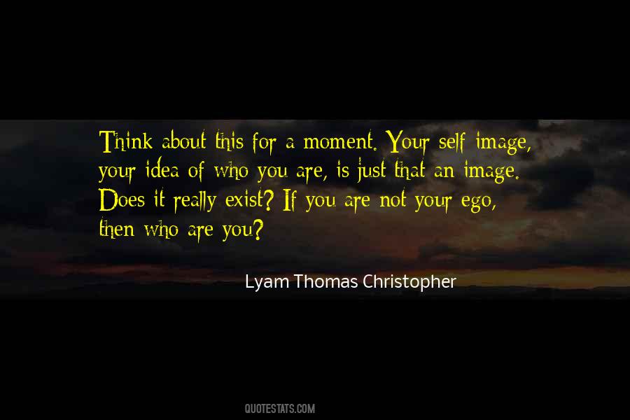 Lyam Thomas Christopher Quotes #724390