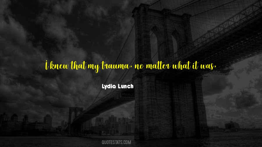 Lydia Lunch Quotes #1336528