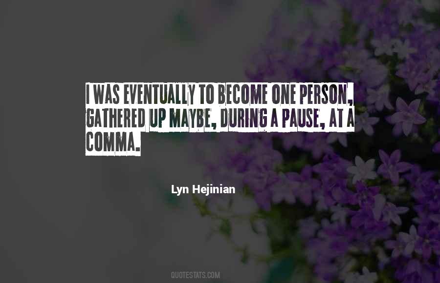 Lyn Hejinian Quotes #484548