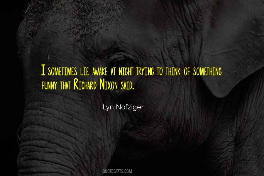 Lyn Nofziger Quotes #333744