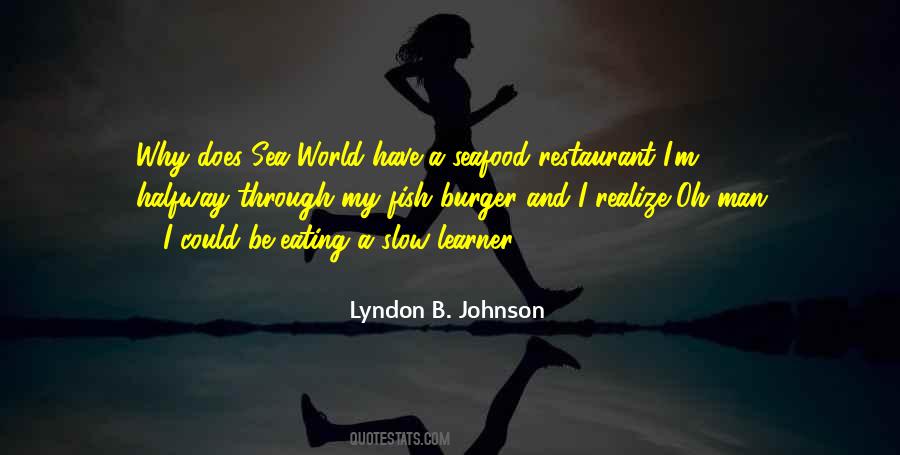 Lyndon B. Johnson Quotes #529981